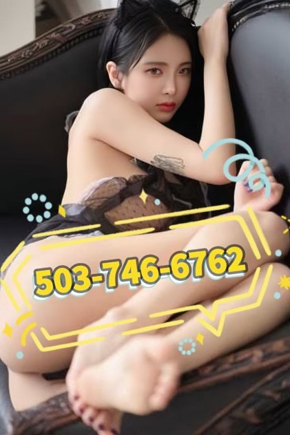 😍😍503-746-6762🍎New Asian girl💗Sweet💗Sexy💗Cute💗✅✅Best massage✅✅Clean room