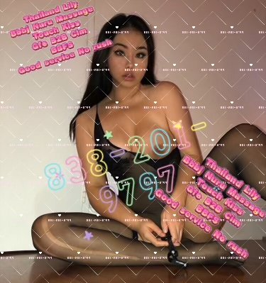 ✳️Thailand Lily❤️✳️❤️bbfs service💕838-201-9797💕all u want〓bbfs🔥bbbj💫💜fuckk good💫gfe 🔶best 💜gfe